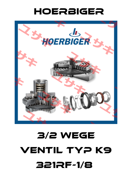 3/2 WEGE VENTIL TYP K9 321RF-1/8  Hoerbiger