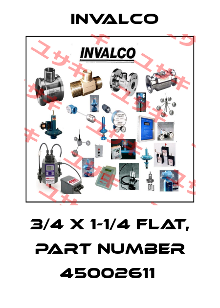3/4 X 1-1/4 FLAT, PART NUMBER 45002611  Invalco