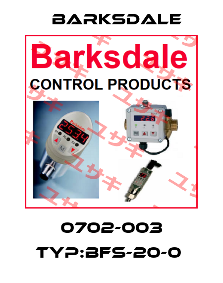 0702-003 TYP:BFS-20-0  Barksdale