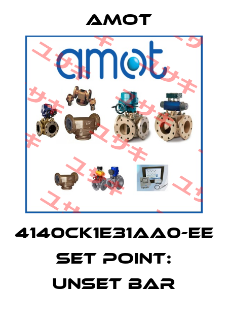 4140CK1E31AA0-EE set point: unset bar Amot