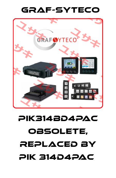 PIK314BD4PAC obsolete, replaced by PIK 314D4PAC  Graf-Syteco