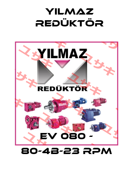 EV 080 - 80-4B-23 RPM Yılmaz Redüktör