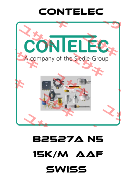 82527A N5 15K/M  AAF SWISS  Contelec