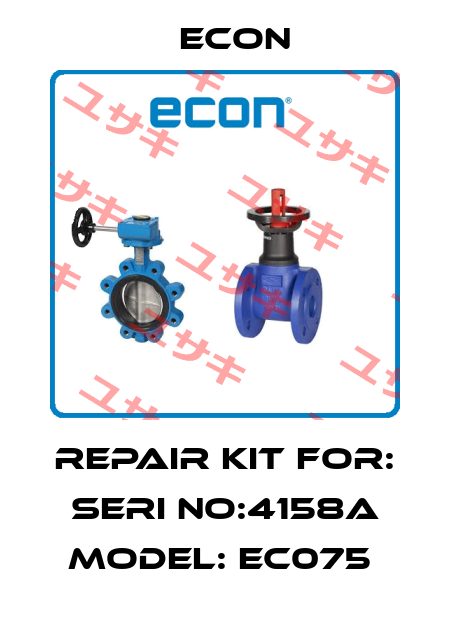 Repair Kit For: SERI NO:4158A MODEL: EC075  Econ