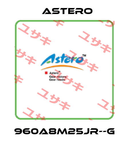 960A8M25JR--G Astero