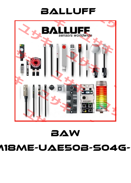 BAW M18ME-UAE50B-S04G-K  Balluff