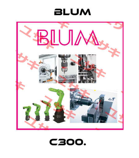C300.  Blum