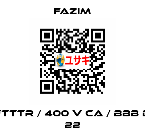 FTTTR / 400 V CA / BBB D 22 Fazim