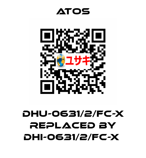 DHU-0631/2/FC-X REPLACED BY DHI-0631/2/FC-X  Atos