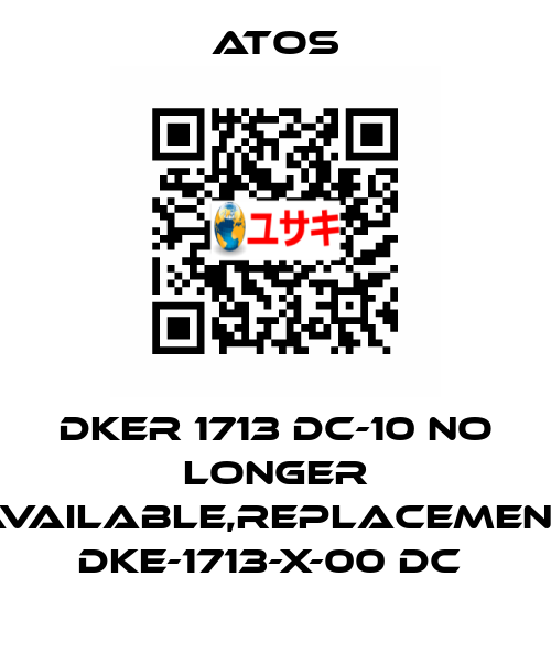 DKER 1713 DC-10 no longer available,replacement DKE-1713-X-00 DC  Atos