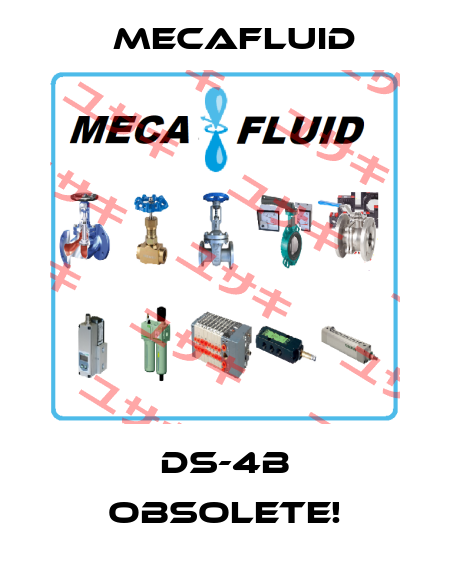 DS-4B obsolete! Mecafluid