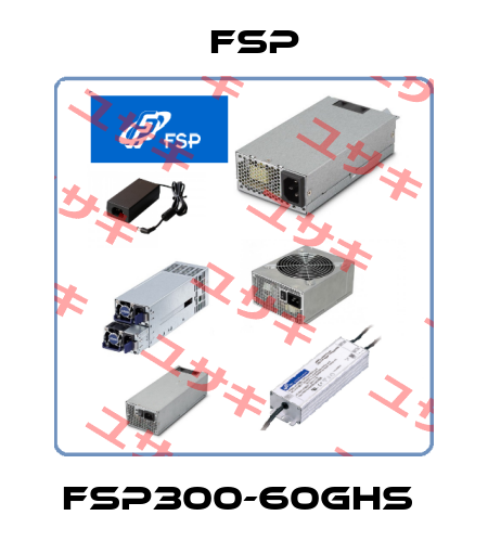 FSP300-60GHS  Fsp