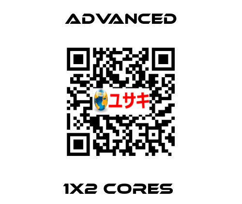 1x2 Cores  Advanced