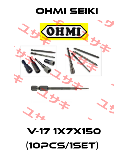 V-17 1X7X150 (10pcs/1set)  Ohmi Seiki