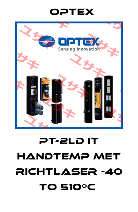 PT-2LD IT HANDTEMP MET RICHTLASER -40 TO 510ºC  Optex