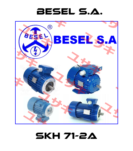 SKH 71-2A BESEL S.A.