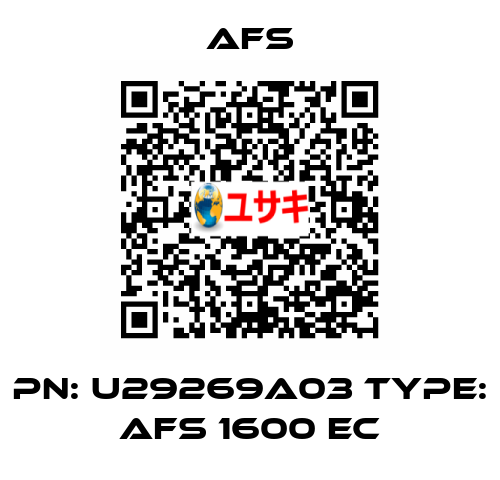 PN: U29269A03 Type: AFS 1600 EC Afs