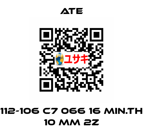 112-106 C7 066 16 MIN.TH 10 MM 2Z Ate