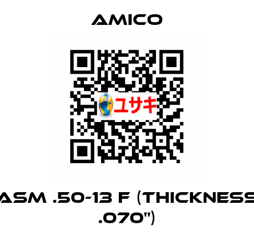 ASM .50-13 F (thickness .070") AMICO