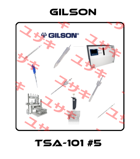TSA-101 #5  Gilson