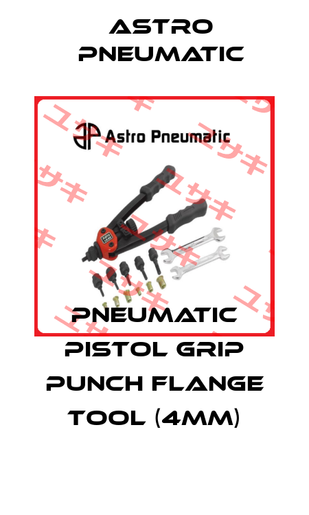 Pneumatic Pistol Grip Punch Flange Tool (4mm) Astro Pneumatic