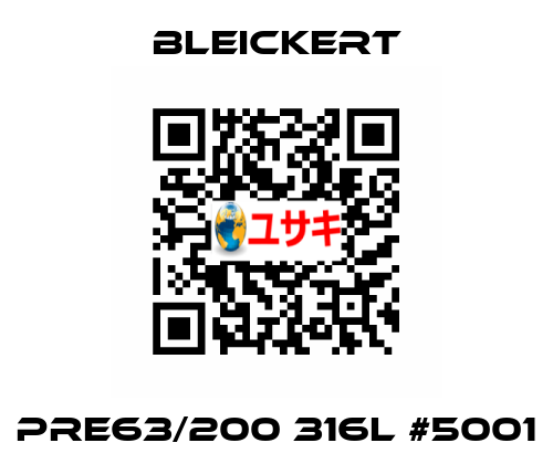PRE63/200 316l #5001 Bleickert