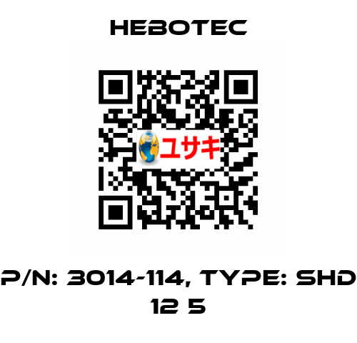 P/N: 3014-114, Type: SHD 12 5 HEBOTEC