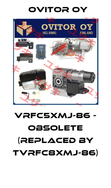 VRFC5XMJ-86 - obsolete (replaced by TVRFC8XMJ-86)  Ovitor Oy