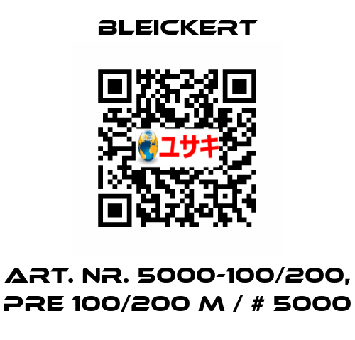 art. nr. 5000-100/200, PRE 100/200 M / # 5000 Bleickert