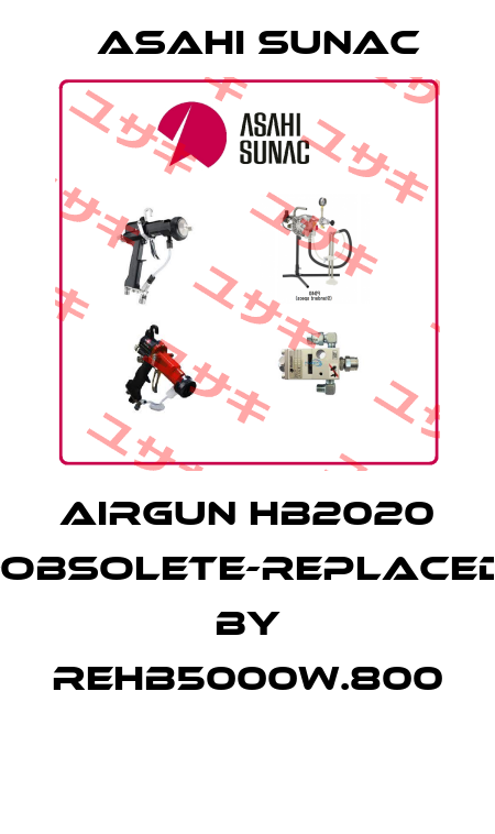 AIRGUN HB2020 -obsolete-replaced by REHB5000W.800  Asahi Sunac