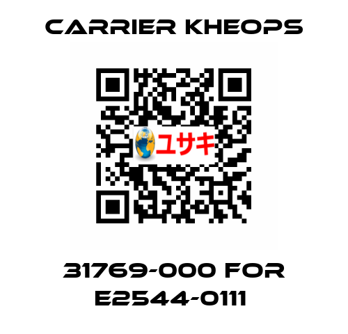 31769-000 for E2544-0111  Carrier Kheops