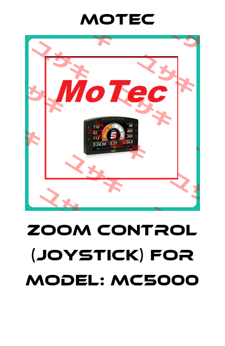zoom control (joystick) for model: MC5000  Motec