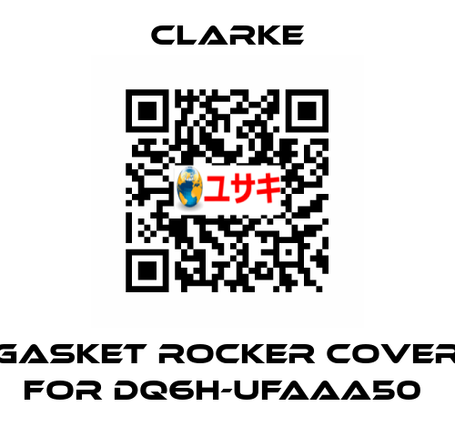 Gasket rocker cover for DQ6H-UFAAA50  Clarke
