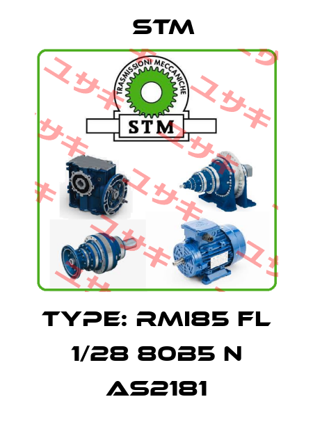 TYPE: RMI85 FL 1/28 80B5 N AS2181 Stm
