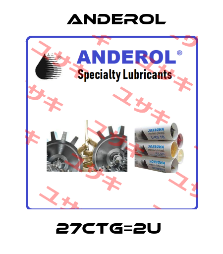 27CTG=2U  Anderol