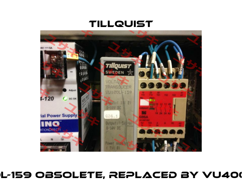 VU120L-159 obsolete, replaced by VU400L-159  Tillquist